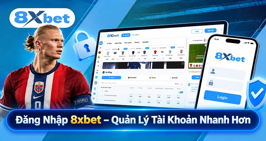 Đăng Nhập 8xbet – Quản Lý Tài Khoản Nhanh Hơn